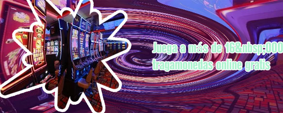 Tragamonedas gratis juegos casino