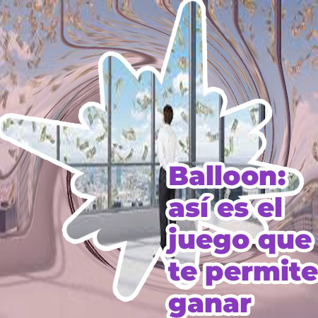 Balloon app ganar dinero colombia