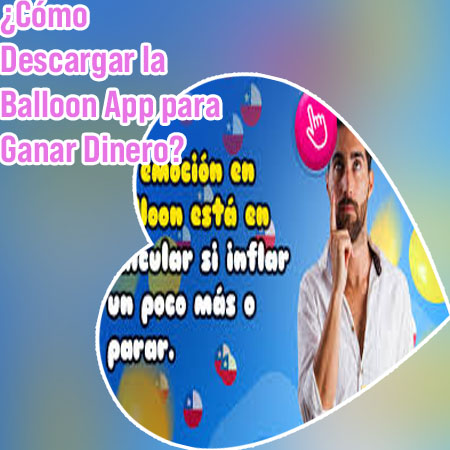 Para ganar dinero balloon app para ganar dinero